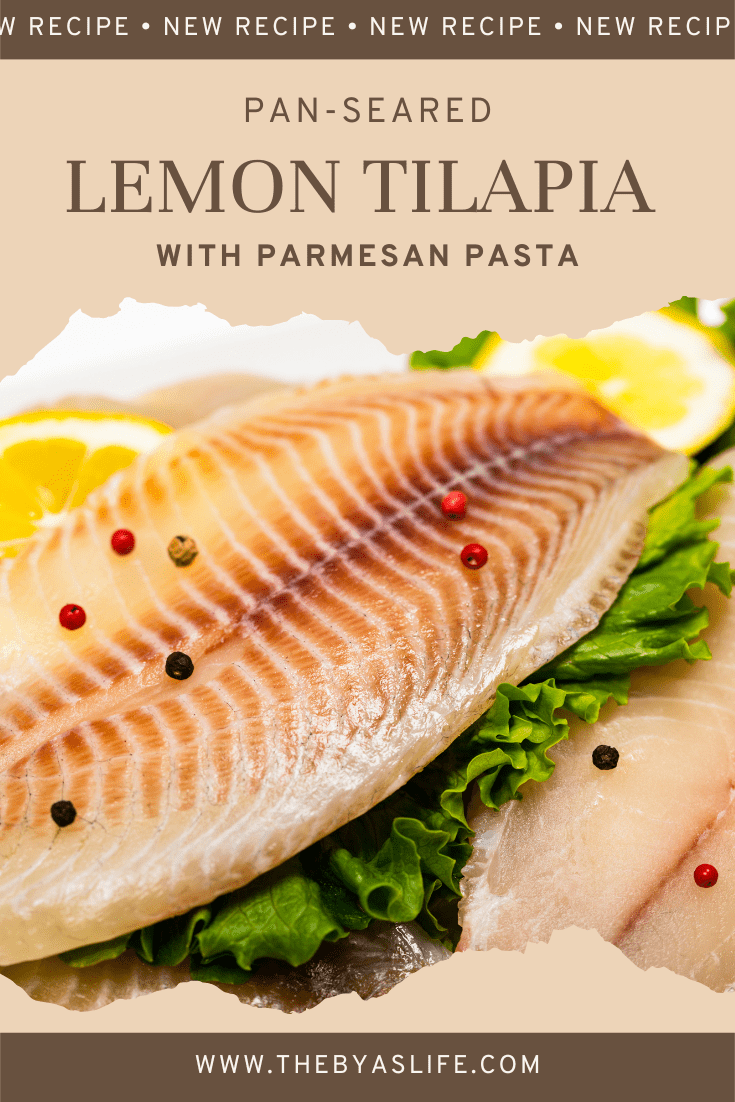 PanSeared Lemon Tilapia with Parmesan Pasta, a Weeknight Wonder The